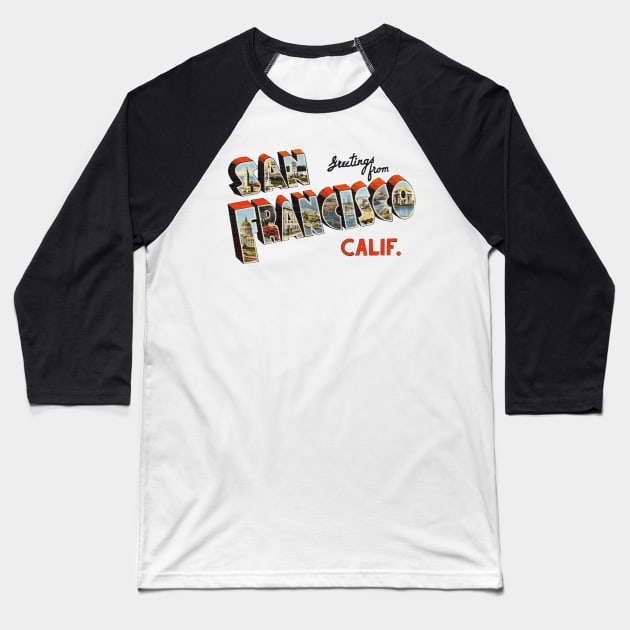 Greetings from San Francisco California Baseball T-Shirt by reapolo